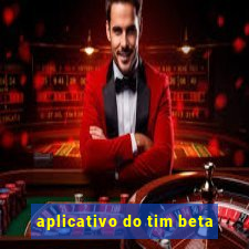 aplicativo do tim beta