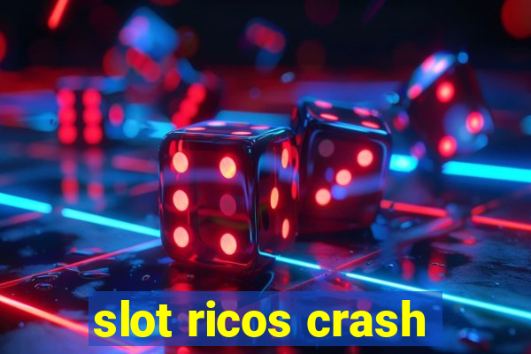 slot ricos crash