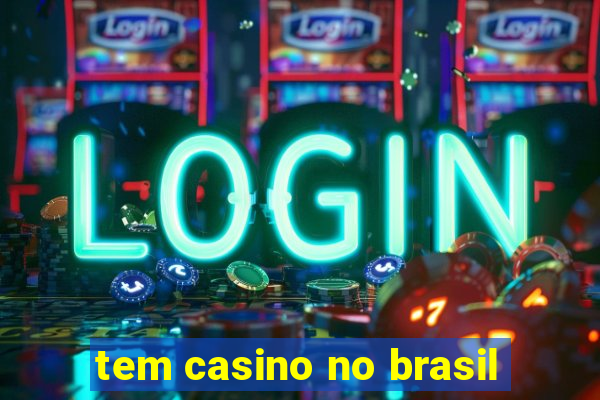 tem casino no brasil