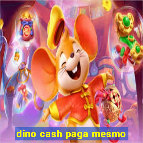 dino cash paga mesmo