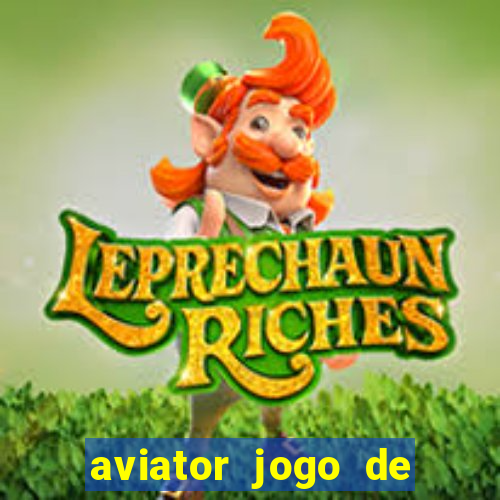 aviator jogo de aposta online