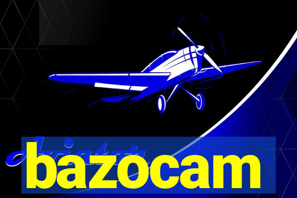 bazocam