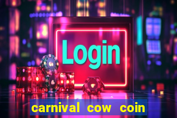 carnival cow coin combo slot