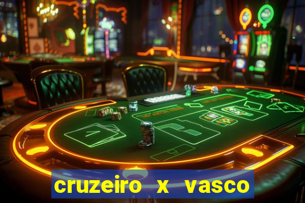 cruzeiro x vasco ao vivo