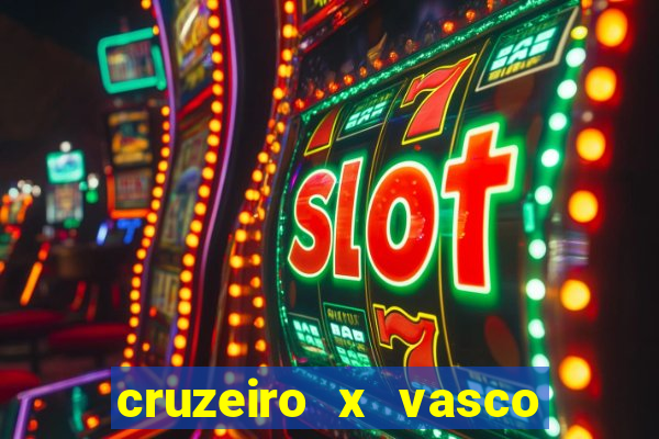 cruzeiro x vasco ao vivo