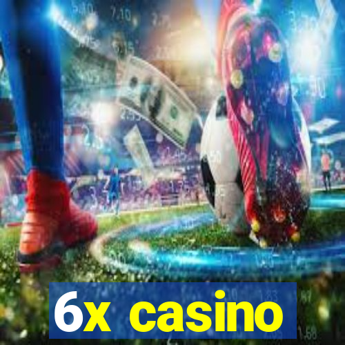 6x casino