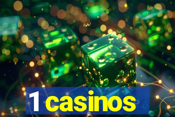 1 casinos