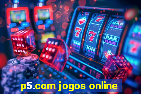 p5.com jogos online