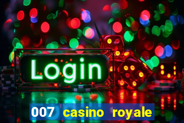 007 casino royale completo dublado