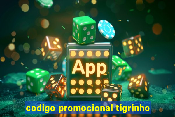 codigo promocional tigrinho