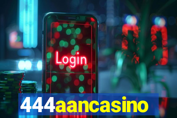 444aancasino