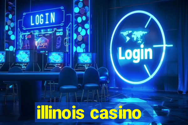 illinois casino