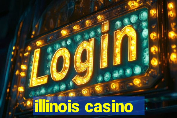 illinois casino