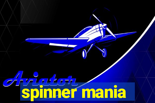 spinner mania