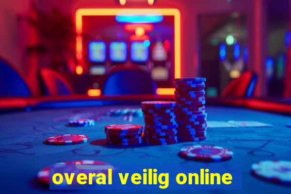 overal veilig online