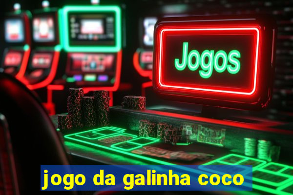 jogo da galinha coco