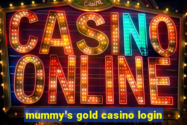 mummy's gold casino login