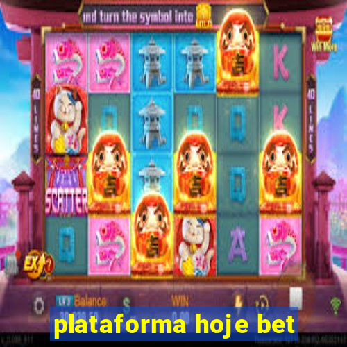 plataforma hoje bet