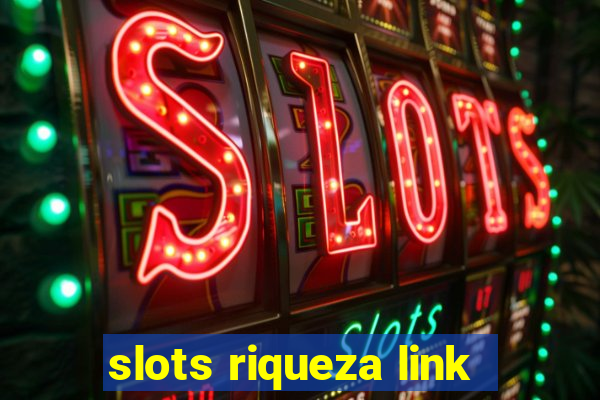 slots riqueza link