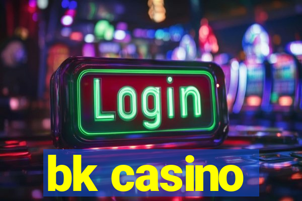 bk casino