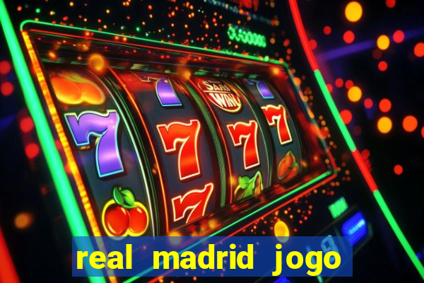 real madrid jogo ao vivo