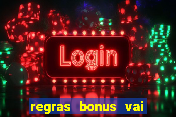 regras bonus vai de bet