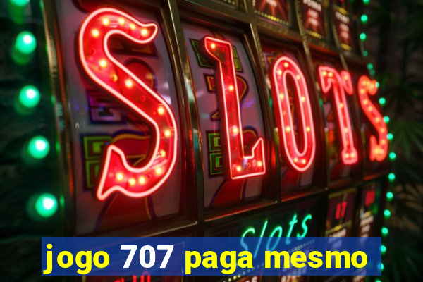 jogo 707 paga mesmo