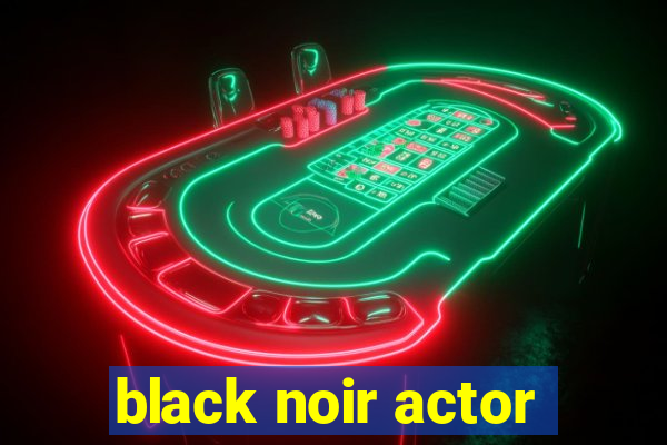 black noir actor