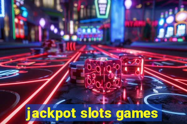 jackpot slots games