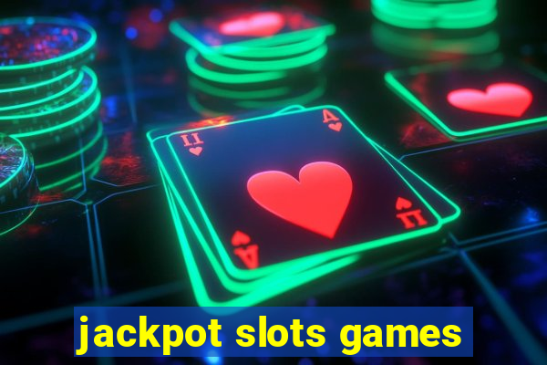 jackpot slots games