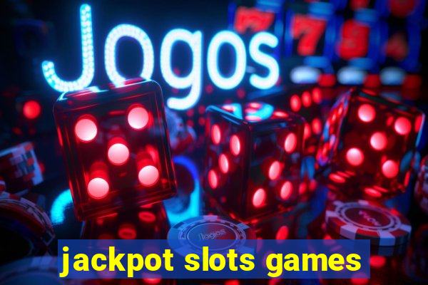 jackpot slots games