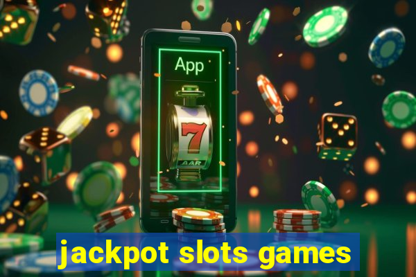 jackpot slots games