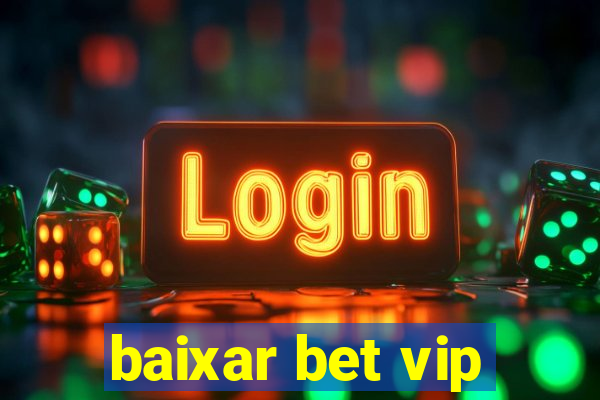 baixar bet vip