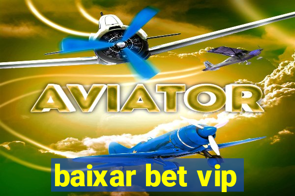 baixar bet vip