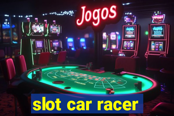 slot car racer