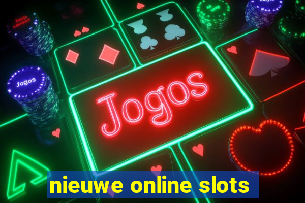 nieuwe online slots