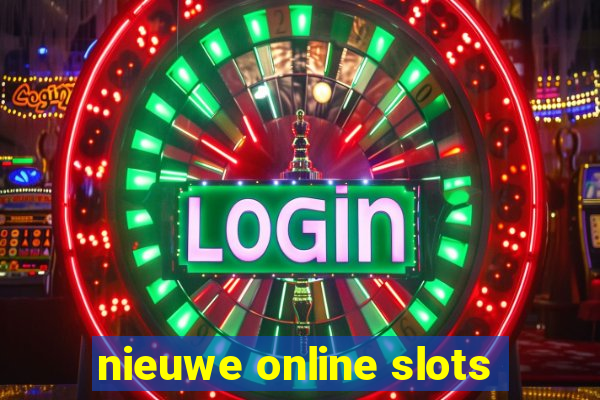 nieuwe online slots