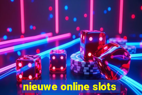 nieuwe online slots