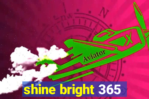 shine bright 365