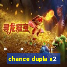 chance dupla x2