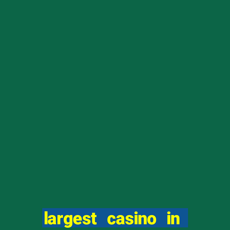 largest casino in the united states