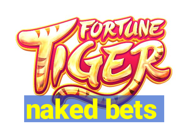 naked bets