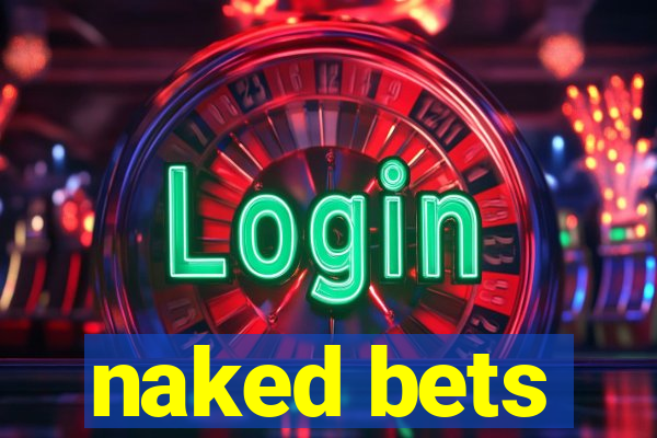 naked bets