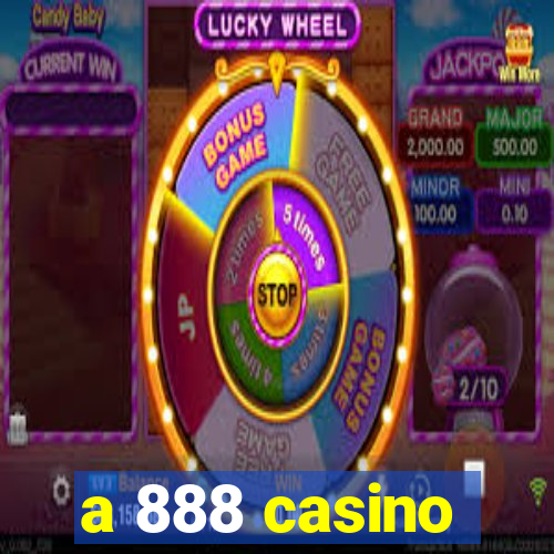 a 888 casino