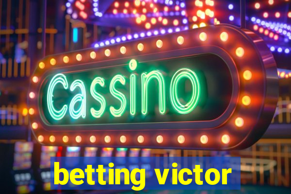 betting victor