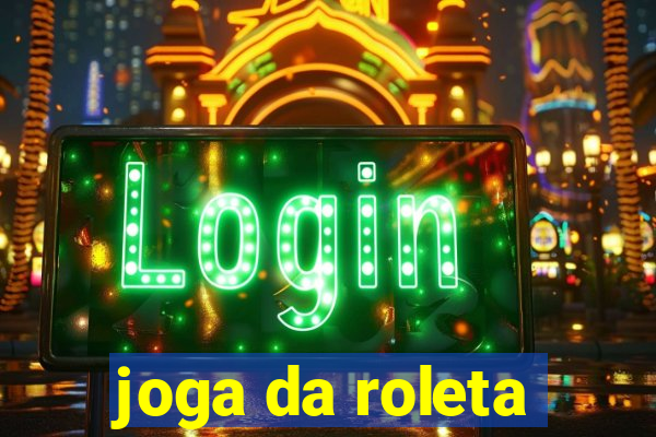 joga da roleta