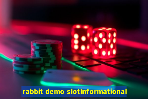 rabbit demo slotInformational