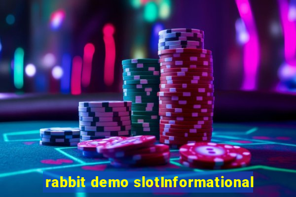 rabbit demo slotInformational