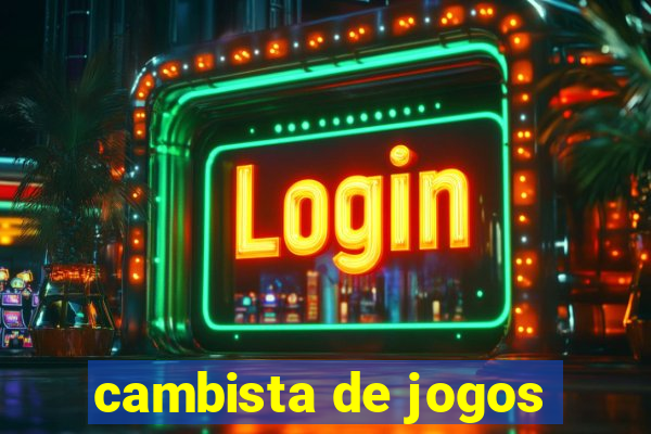 cambista de jogos