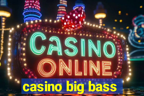 casino big bass